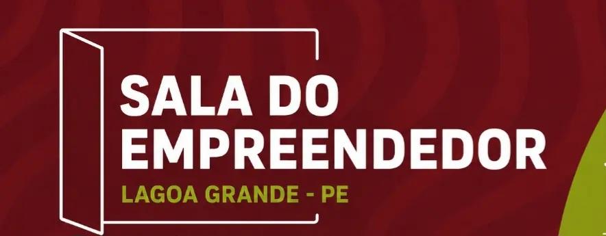 Sala do Empreendedor de Lagoa Grande-PE realizará a 